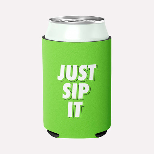 Just Sip It Coozie - Shitheadsteve