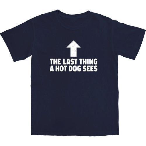 Last thing a hotdog sees T Shirt - Shitheadsteve