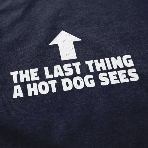 Last thing a hotdog sees T Shirt - Shitheadsteve