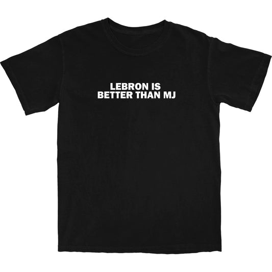 Lebron is Better T Shirt