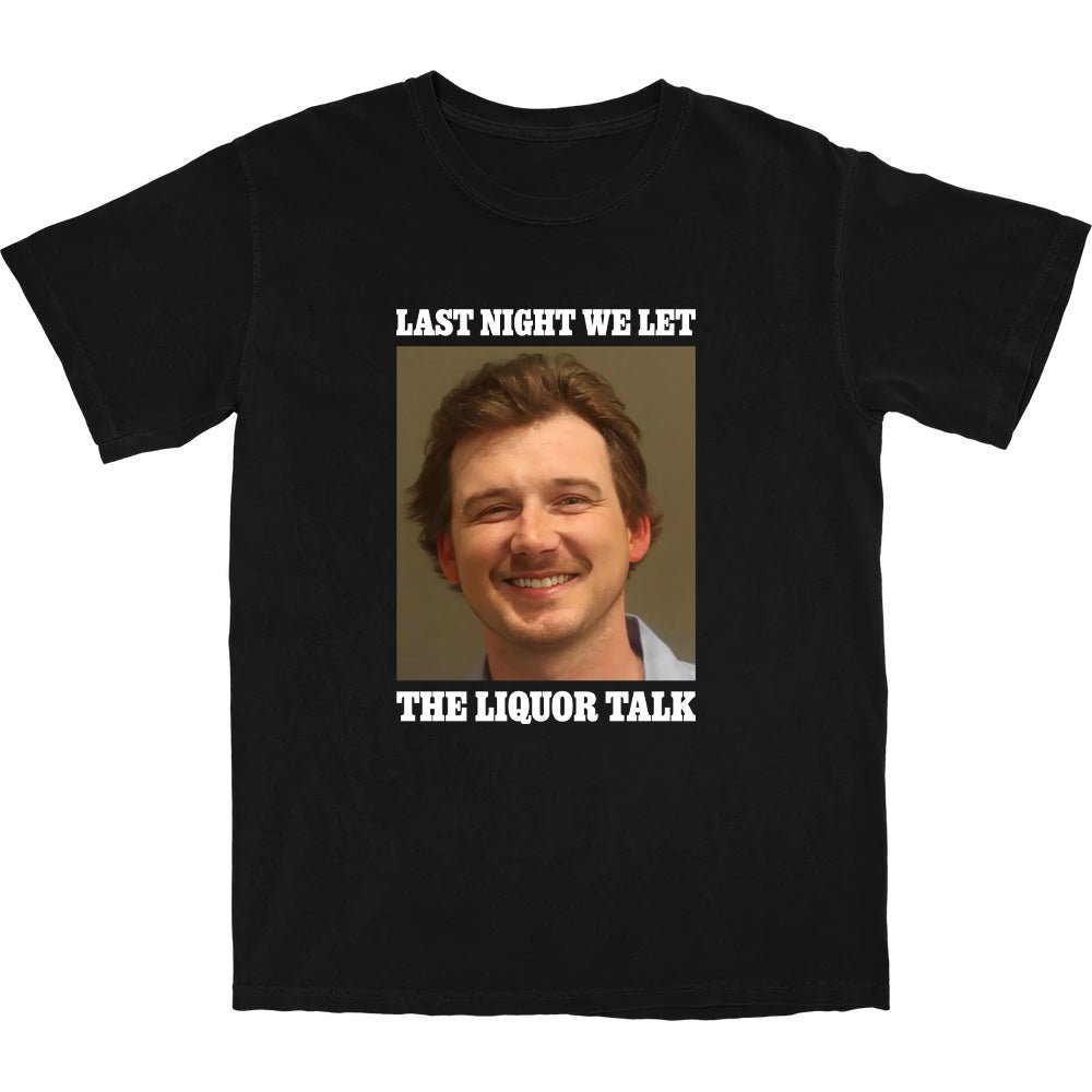 Liquor Talk T Shirt - Shitheadsteve