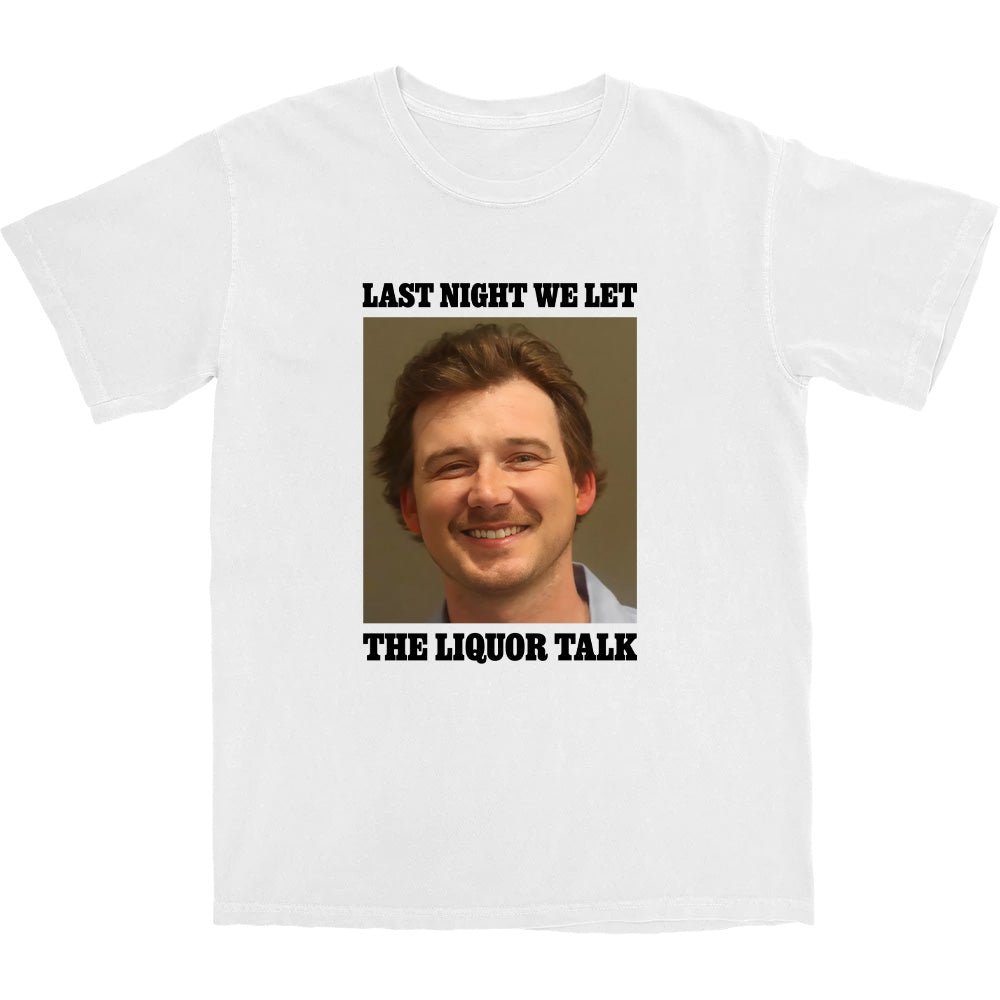 Liquor Talk T Shirt - Shitheadsteve