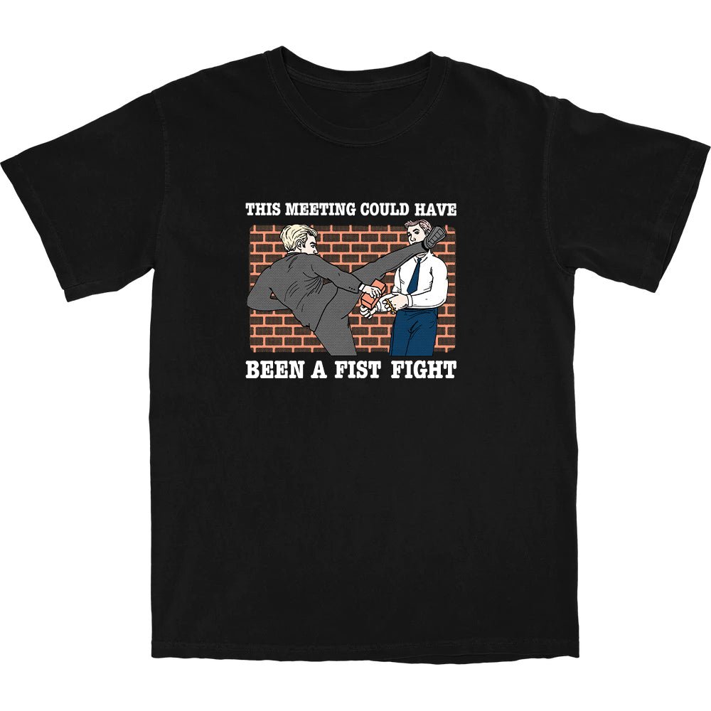 Meeting Fist Fight T Shirt - Shitheadsteve