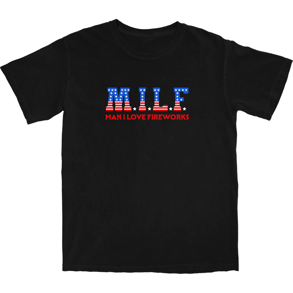 MILF Fireworks T Shirt - Shitheadsteve