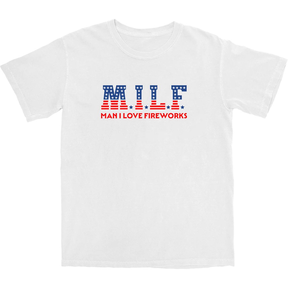 MILF Fireworks T Shirt - Shitheadsteve