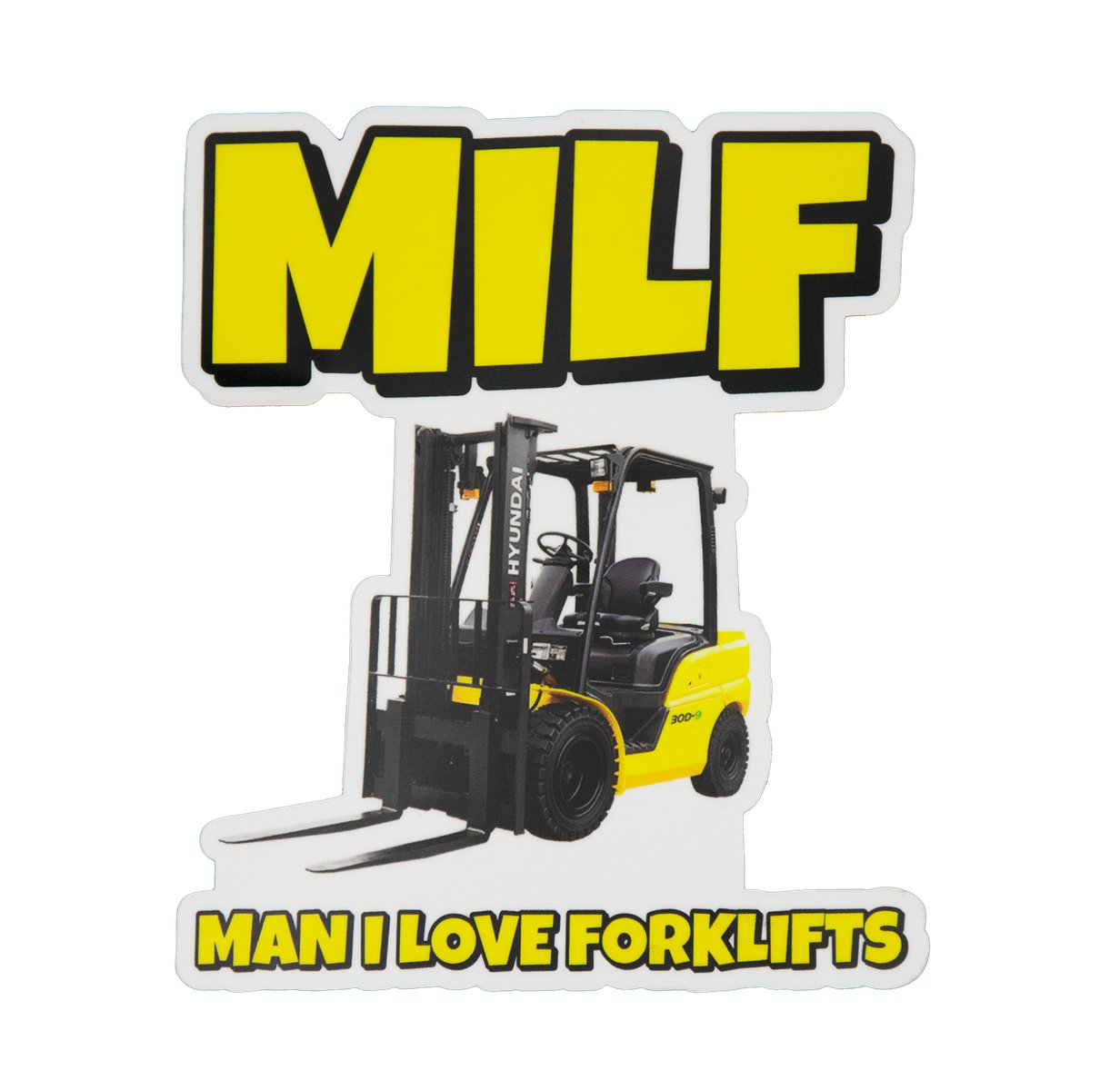 MILF Forklift Sticker - Shitheadsteve