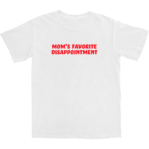 Mom's Favorite Disappointment T Shirt - Shitheadsteve