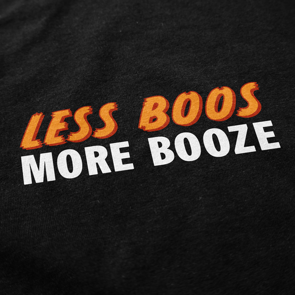 Less Boos More Booze T Shirt