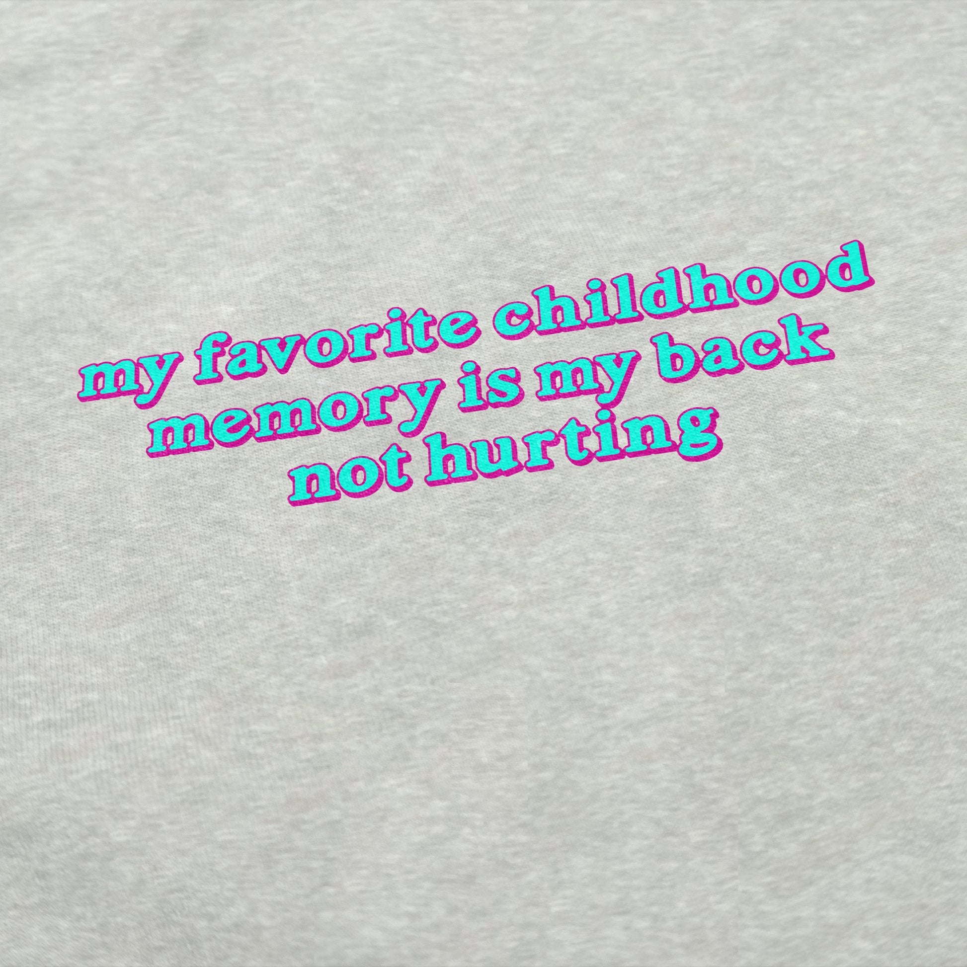 My Favorite Childhood Memory Crewneck Sweatshirt - Shitheadsteve