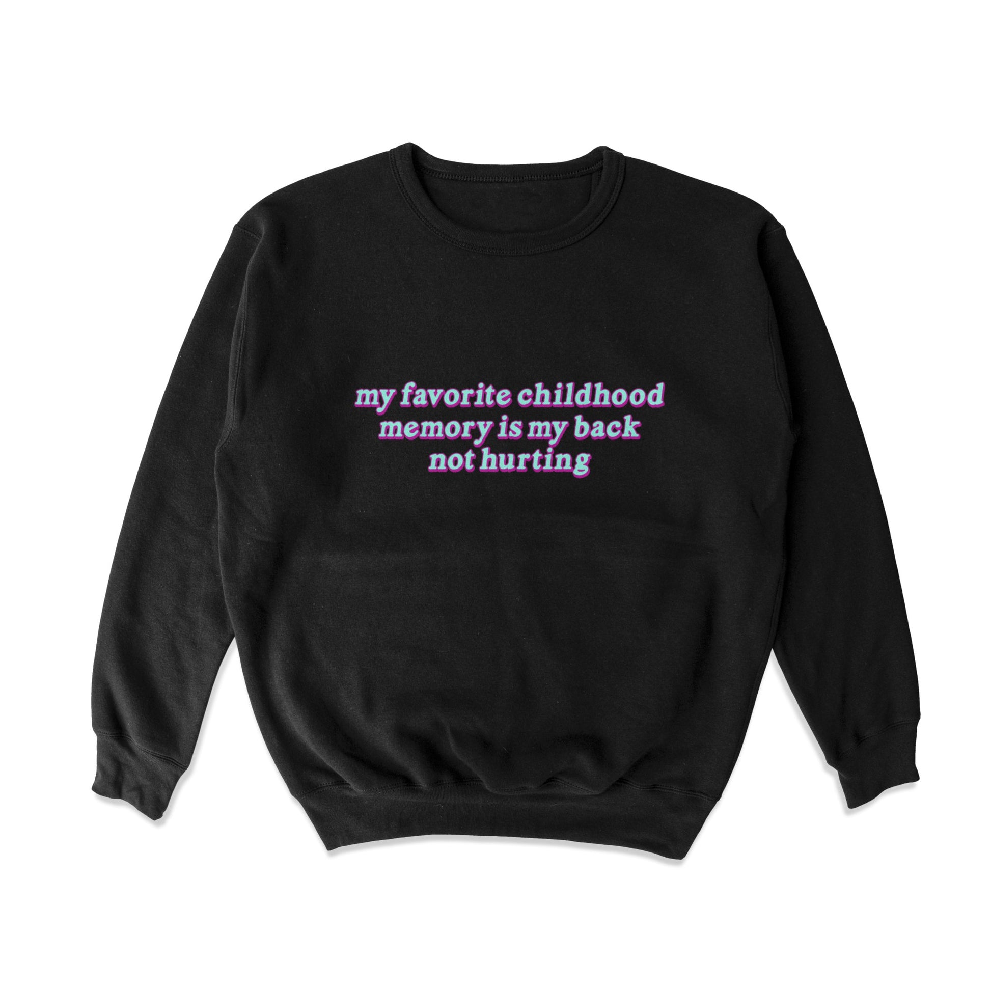 My Favorite Childhood Memory Crewneck Sweatshirt - Shitheadsteve