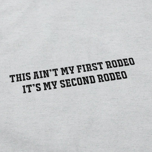 My Second Rodeo Crewneck Sweatshirt - Shitheadsteve