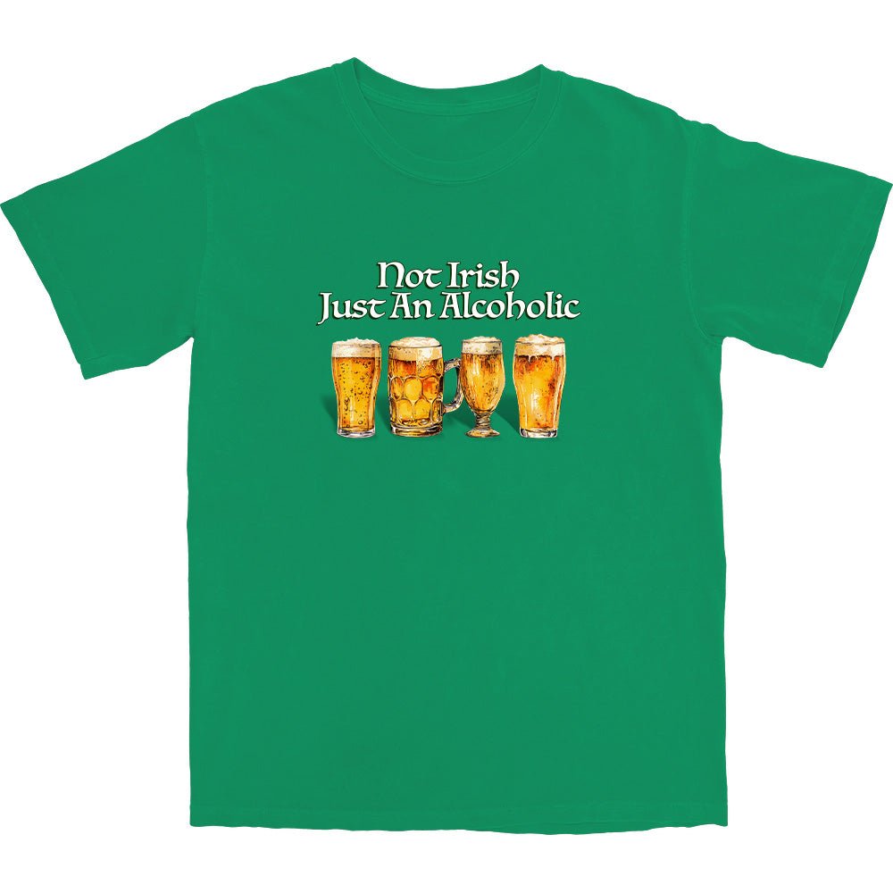 Not Irish, just alcoholic T Shirt - Shitheadsteve