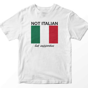 Not Italian But Supportive T Shirt - Shitheadsteve