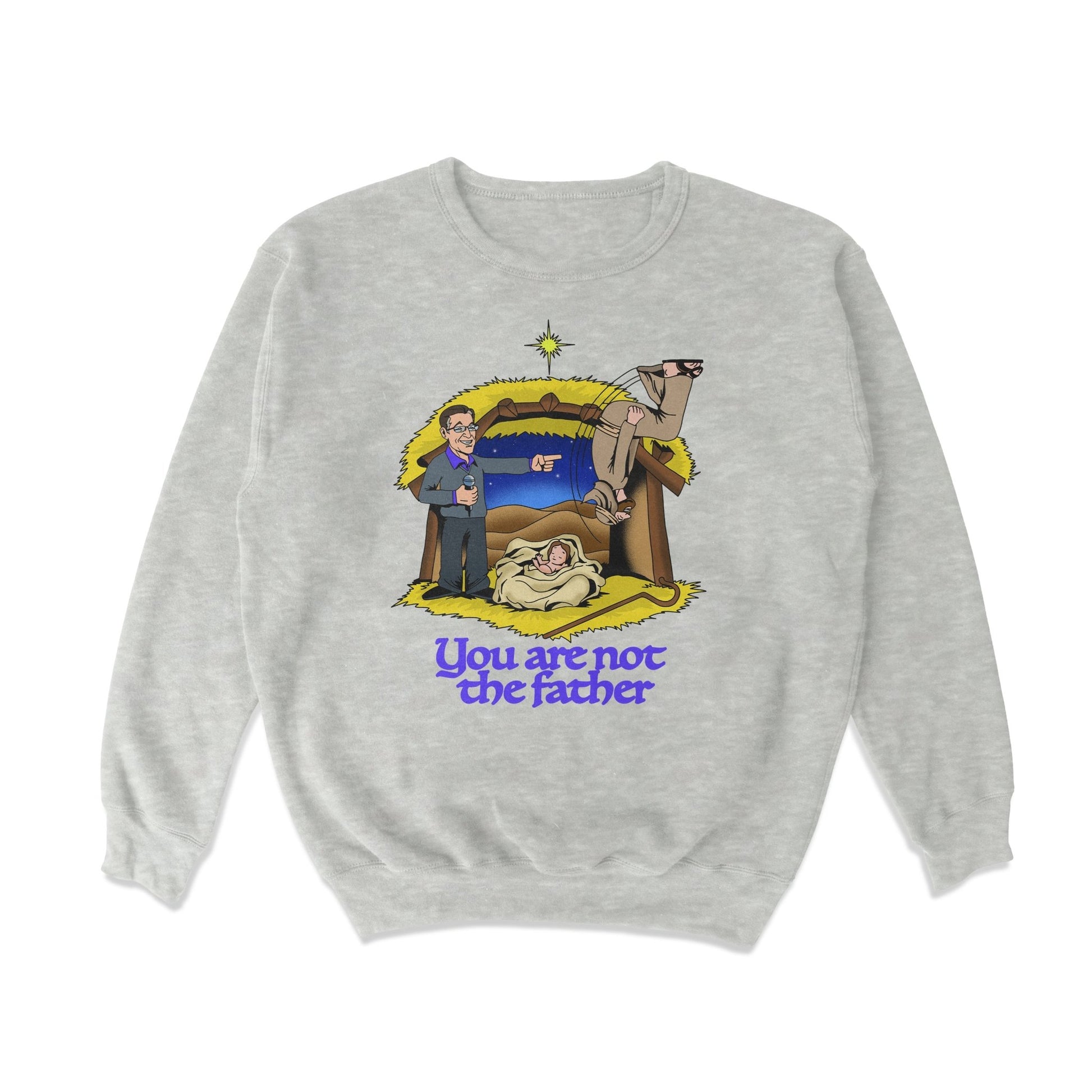 Not the Father Crewneck Sweatshirt - Shitheadsteve