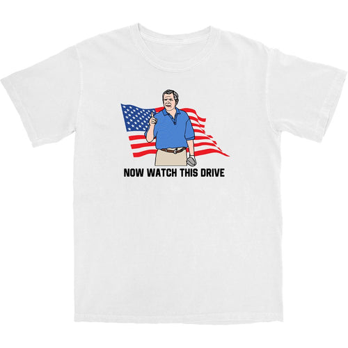 Now Watch This Drive T Shirt - Shitheadsteve