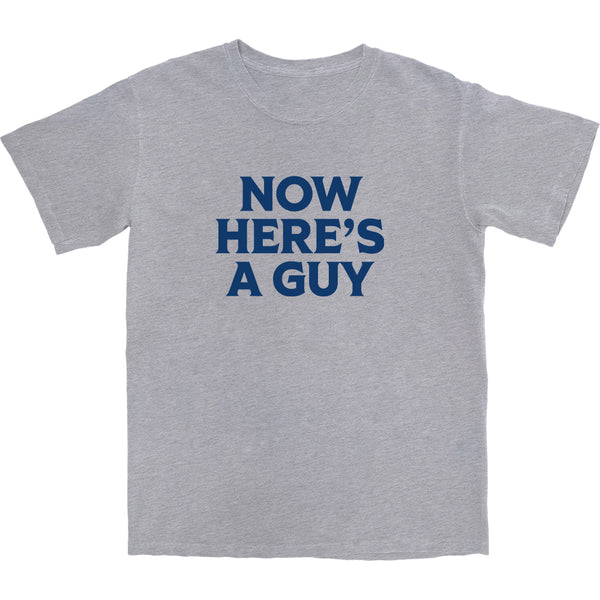 Now Here's A Guy T Shirt