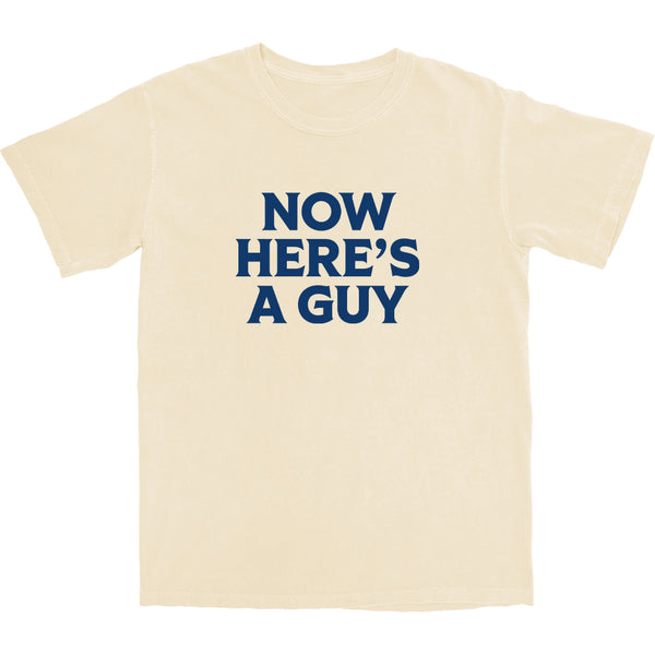 Now Here's A Guy T Shirt