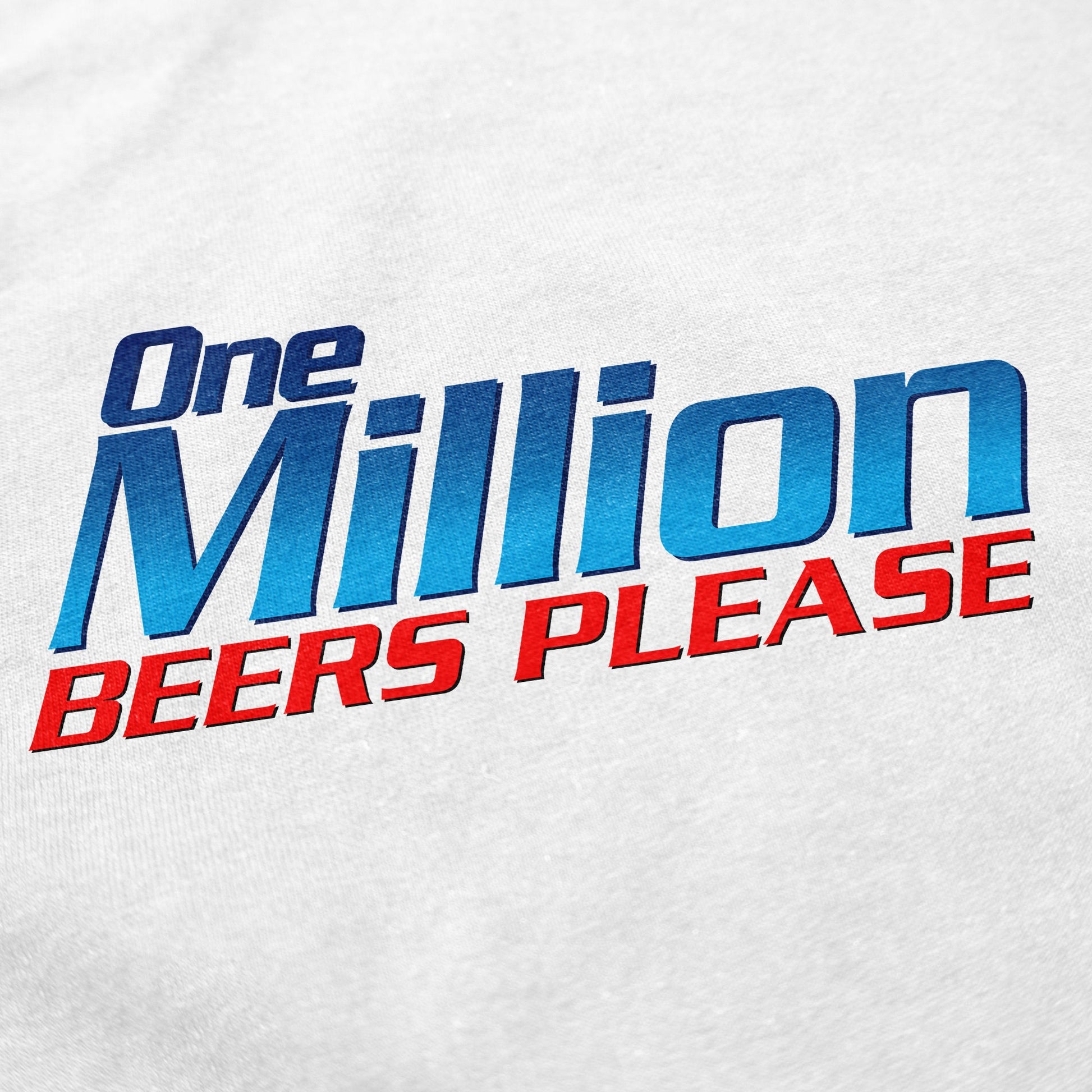 One Million Beers T Shirt - Shitheadsteve