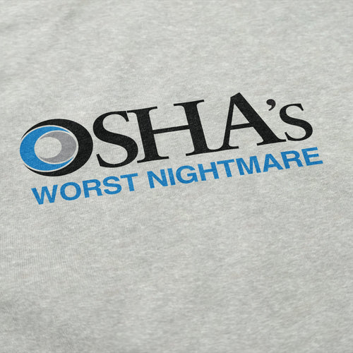 OSHA's Worst Nightmare Hoodie Sweatshirt - Shitheadsteve