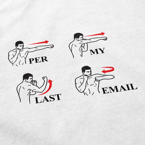 Per My Last Email T Shirt - Shitheadsteve