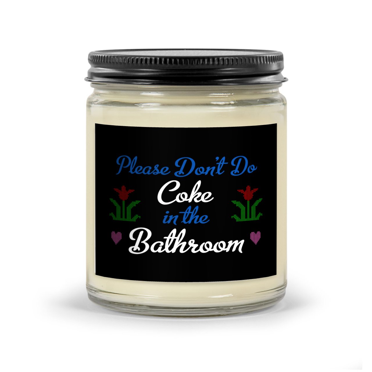 Please Don't Do Coke In The Bathroom Candle - Shitheadsteve