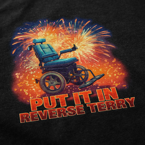 Put It In Reverse, Terry T Shirt - Shitheadsteve