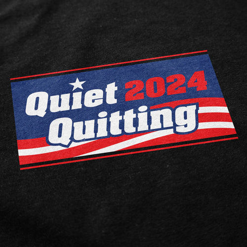 Quiet Quitting '24 T Shirt - Shitheadsteve