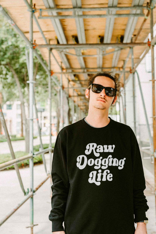 Raw Dogging Life Crewneck Sweatshirt - Shitheadsteve
