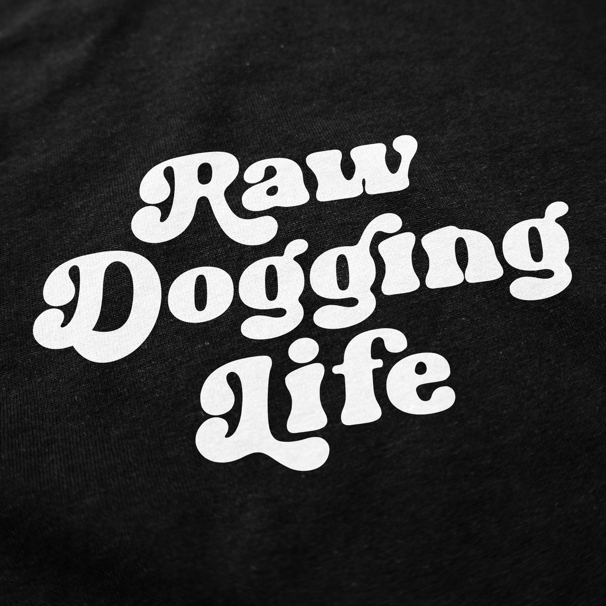 Raw Dogging Life Crewneck Sweatshirt - Shitheadsteve