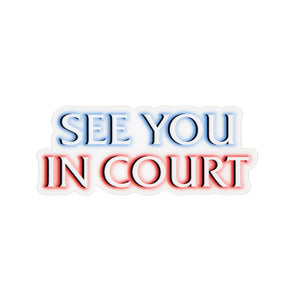 See You In Court Sticker - Shitheadsteve