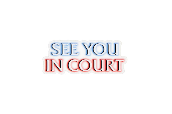 See You In Court Sticker - Shitheadsteve