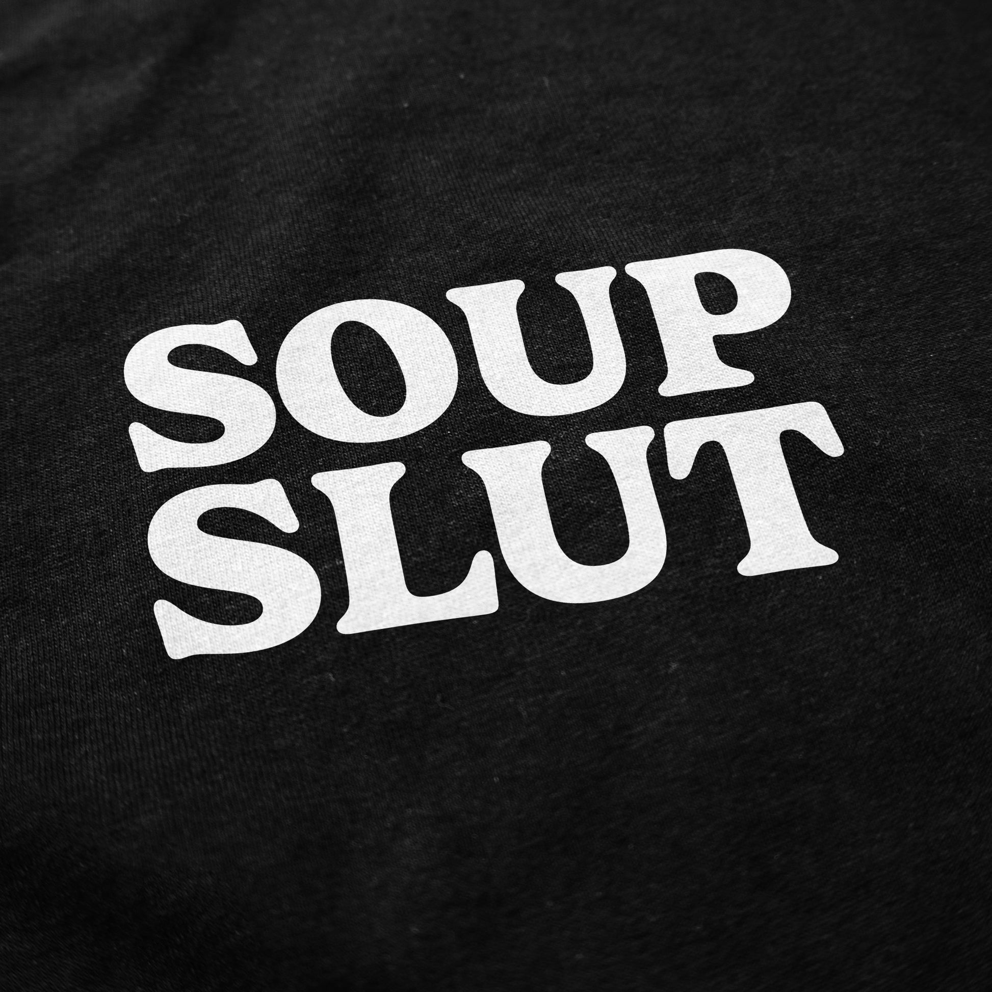 Soup Slut Crewneck Sweatshirt - Shitheadsteve