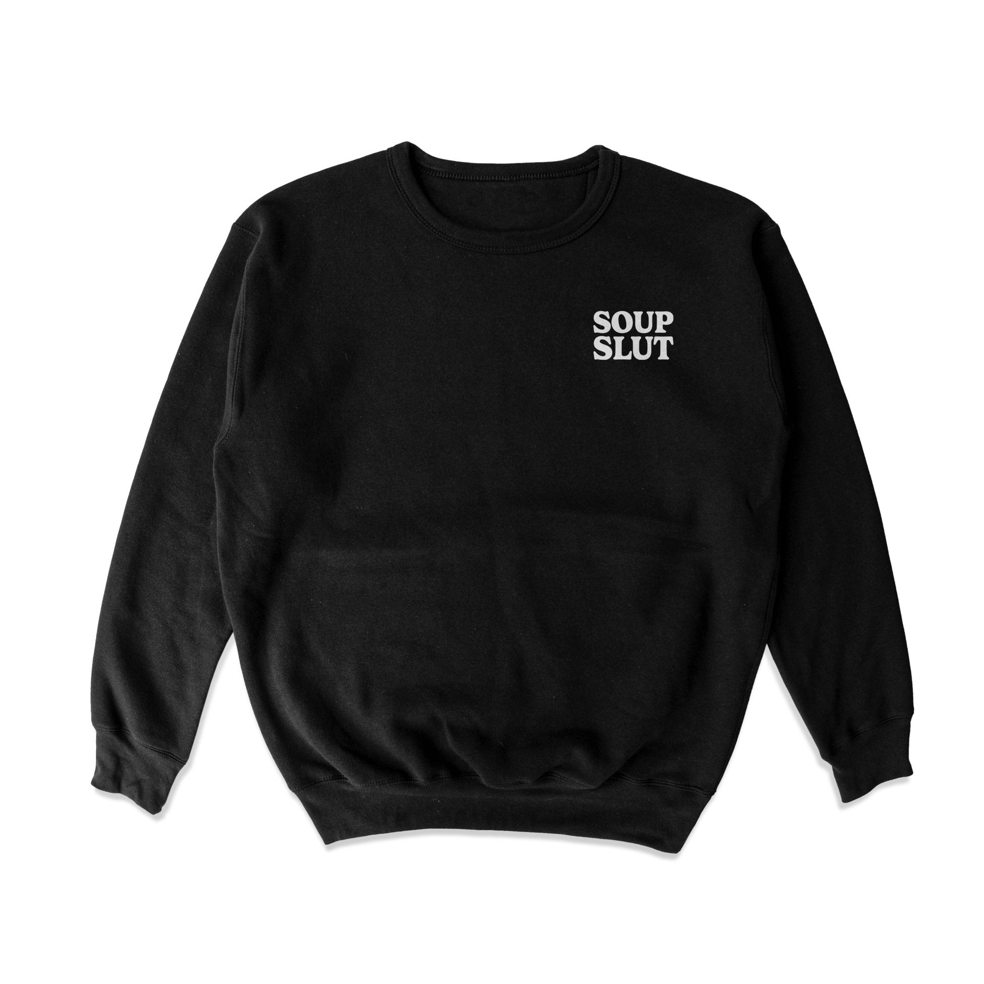 Soup Slut Crewneck Sweatshirt - Shitheadsteve