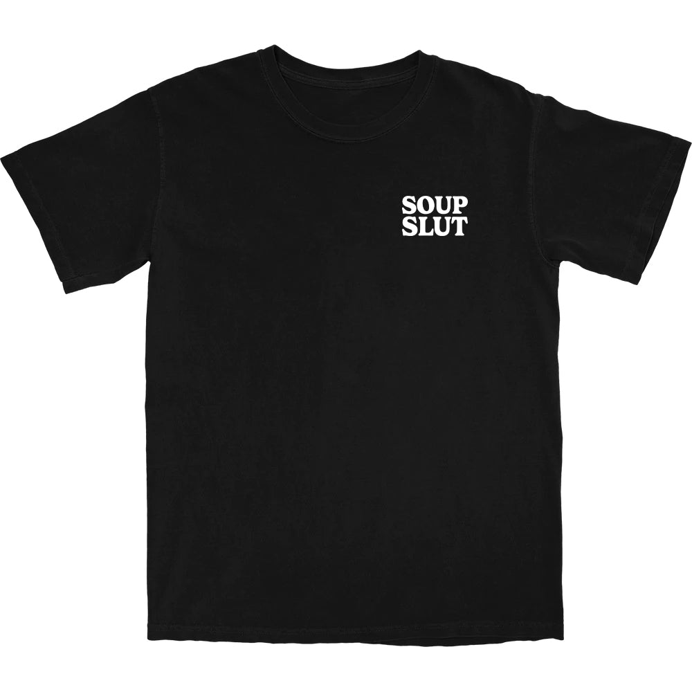 Soup Slut T Shirt - Shitheadsteve