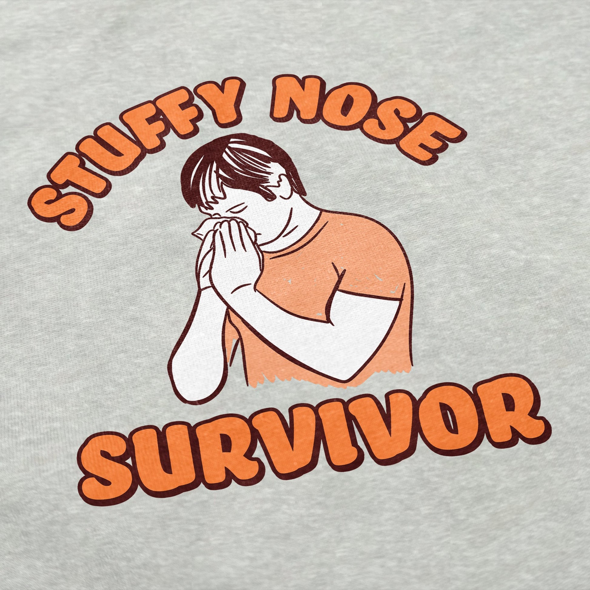 Stuffy Nose Survivor Crewneck Sweatshirt - Shitheadsteve