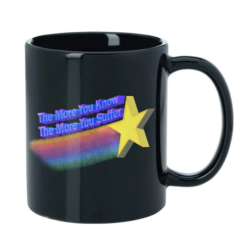 The More You Know Coffee Mug - Shitheadsteve