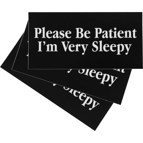 Very Sleepy Bumper Sticker - Shitheadsteve
