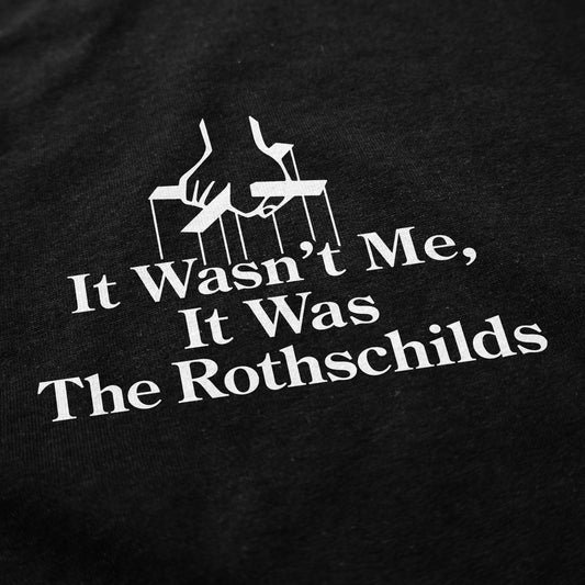 It Was The Rothschilds T Shirt