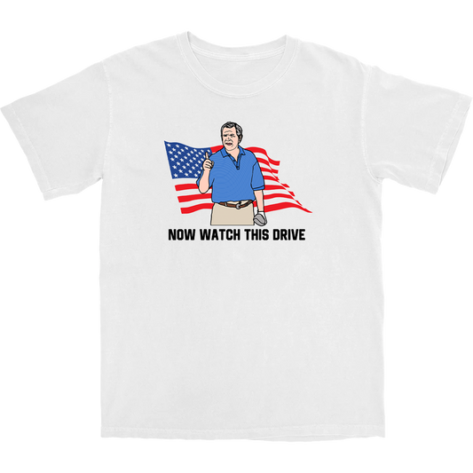 Now Watch This Drive T Shirt