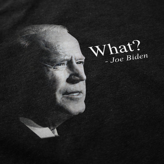 Biden "What?" T Shirt