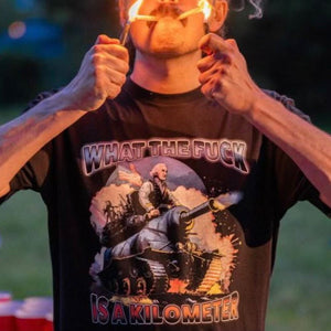WTF Is A Kilometer T Shirt - Shitheadsteve