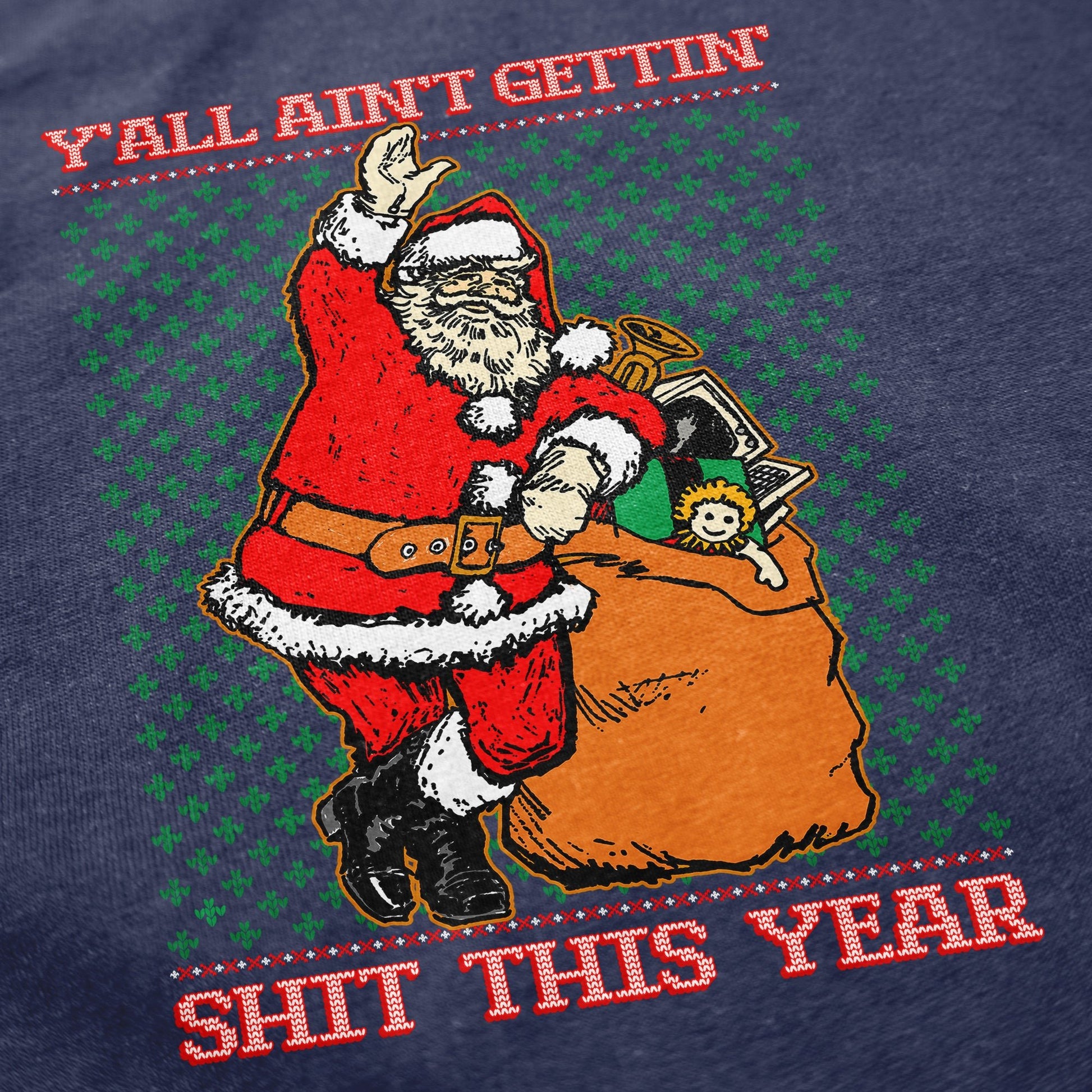 Y'all Ain't Gettin' Shit Crewneck Sweatshirt - Shitheadsteve