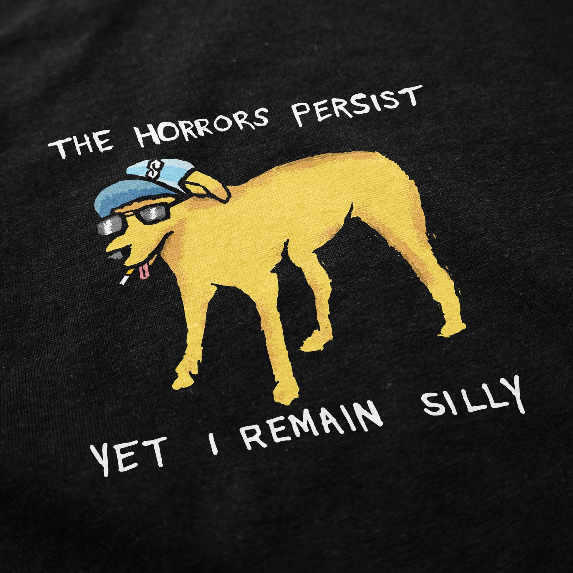 Yet I Remain Silly T Shirt - Shitheadsteve