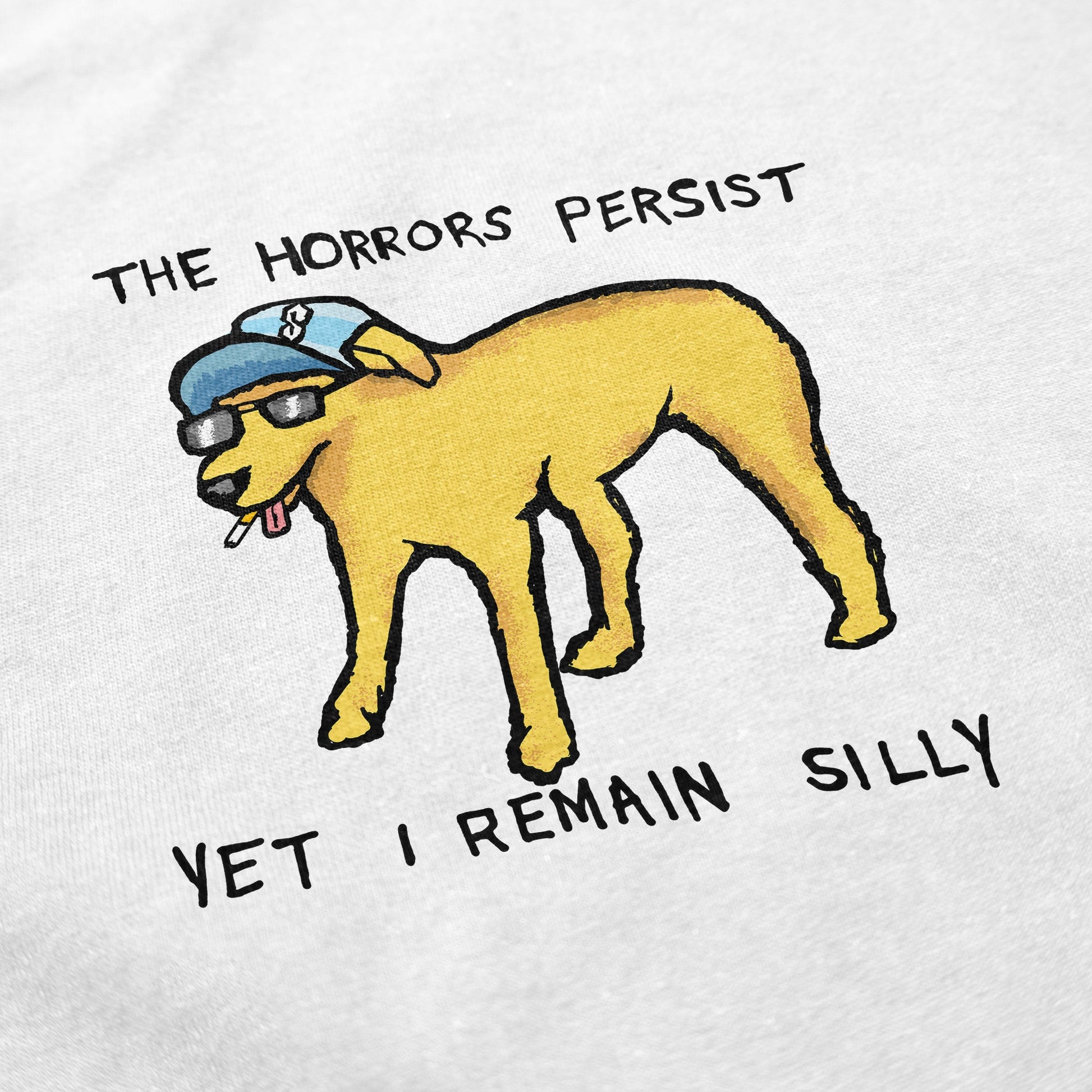 Yet I Remain Silly T Shirt - Shitheadsteve