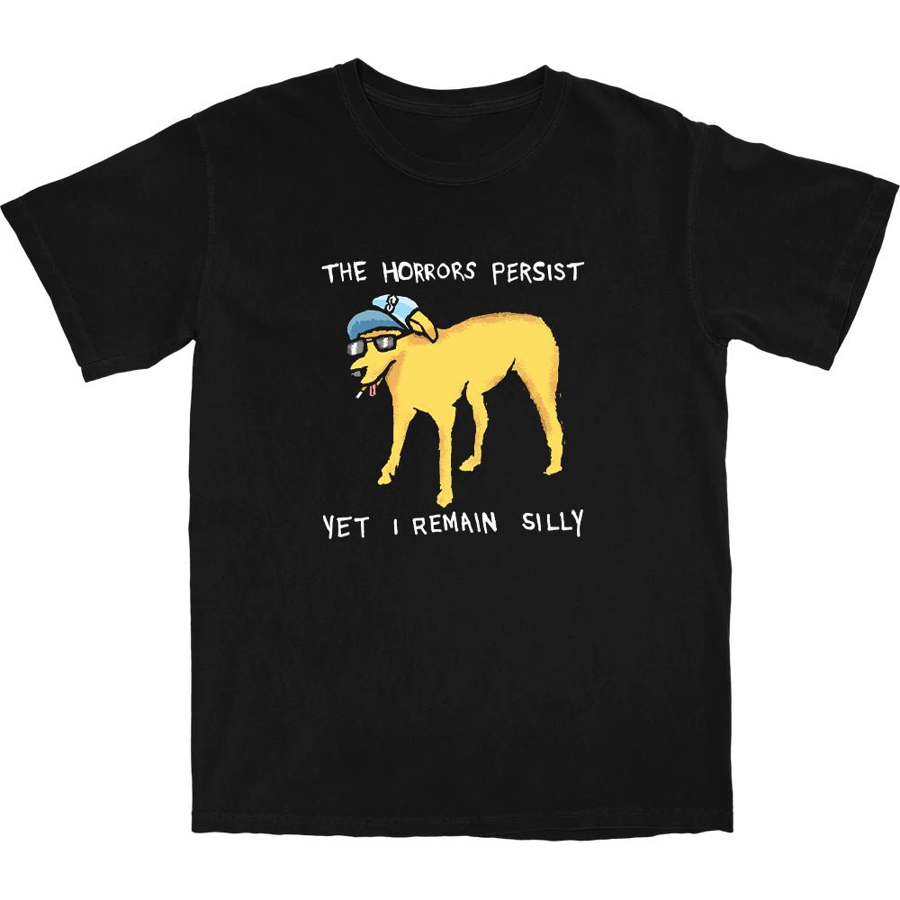 Yet I Remain Silly T Shirt - Shitheadsteve