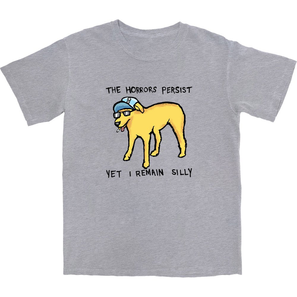 Yet I Remain Silly T Shirt - Shitheadsteve