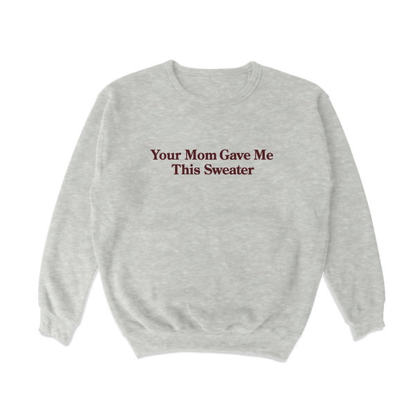 Your Mom Crewneck Sweatshirt - Shitheadsteve