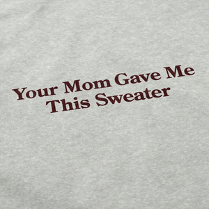 Your Mom Crewneck Sweatshirt - Shitheadsteve