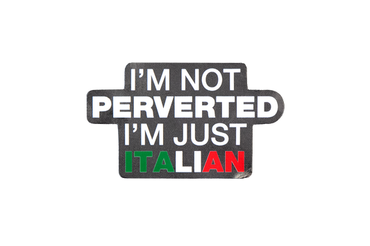 Not Perverted Just Italian Sticker