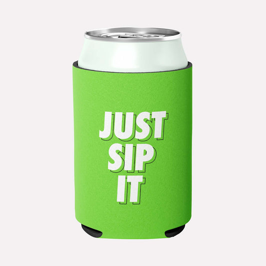 Just Sip It Coozie